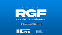 O Presidente da Câmara Municipal de Barro, Vereador José Itamar Mendes, PUBLICA, Relatório de Gestão Fiscal - RGF.